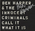 CD autografato Ben Harper & The Innocent Criminals – Call It What It Is Stax 2016 – copertina nera con autografo originale pennarello argento – condizioni Excellent – COA incluso